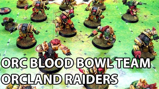 Never Say Die: Blood Bowl Orcland Raiders