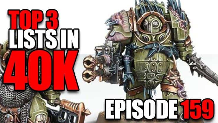 Top 3 Lists in 40k: Nurgle & Knights Ep. 159