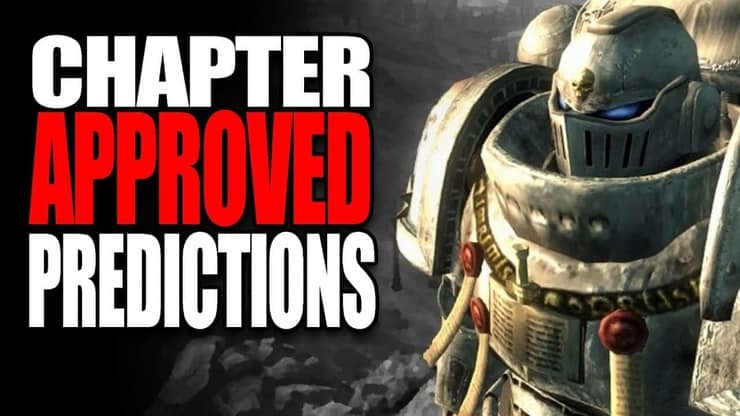 40k Chapter Approved Bold Predictions