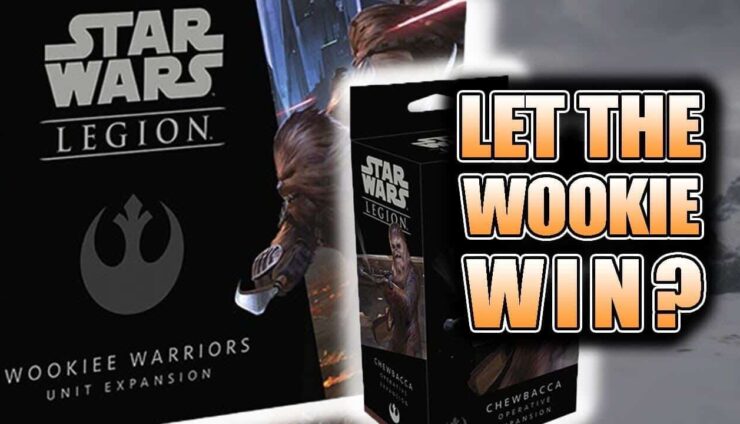 Let The Wookies Win? Unboxing Star Wars Legion
