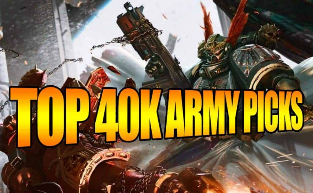 top 40k army picks