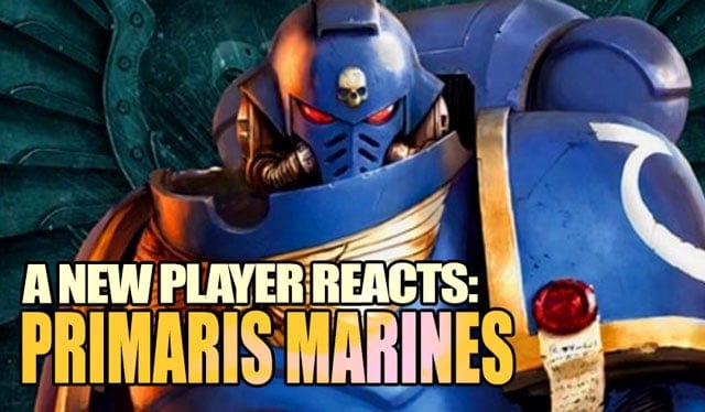 new-player-reacts primaris space marines