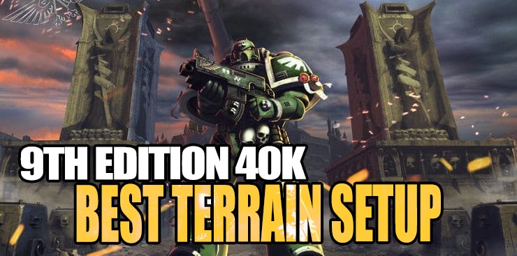 Best Terrain Setup for 9th Edition k: SOLVED