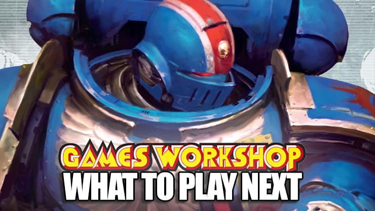 gw-warhammer-what-to-play-next