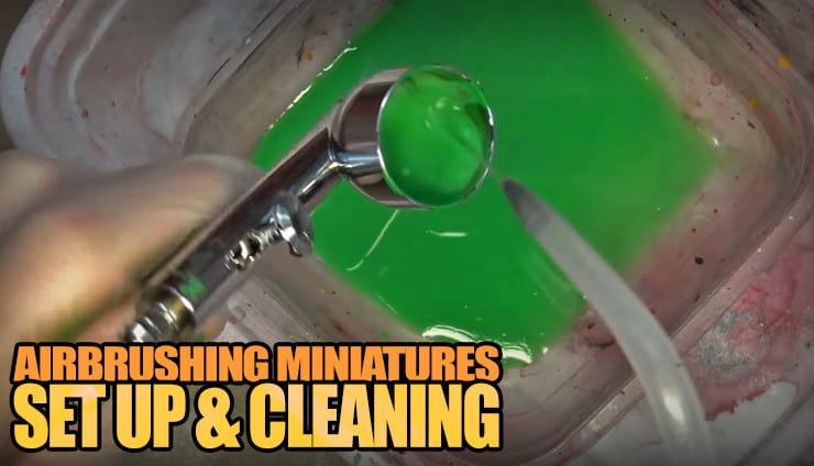 How-to-Set-Up-&-Clean-an-Airbrush-For-Miniature-Painting