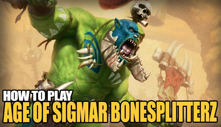 how-to-play-age-of-sigmar-Bonesplitterz