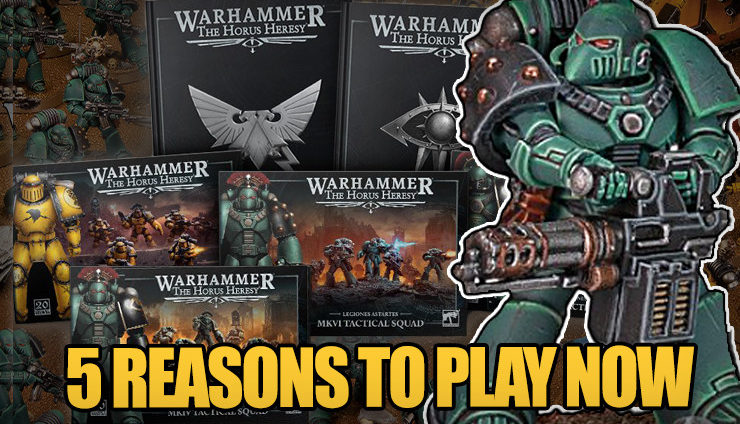 5-reasons-to-play-now horus heresy