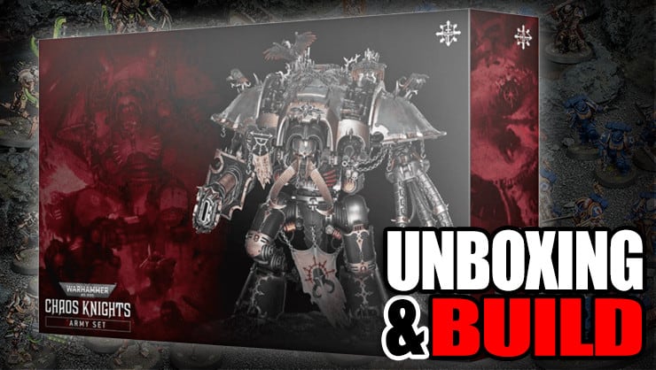 chaos-knights-army-box-unboxing-&-build