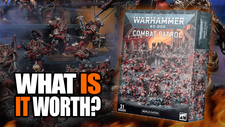 Is-this-Worth-It-&-Value-world-eaters-value-combat-patrol-warhammer-40k