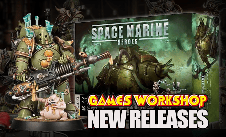 new-releases-space-marines-heroes-death-guard-underworlds