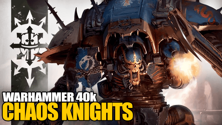 how-to-play-codex-rules-chaos-knights-renegade-warhammer-40k
