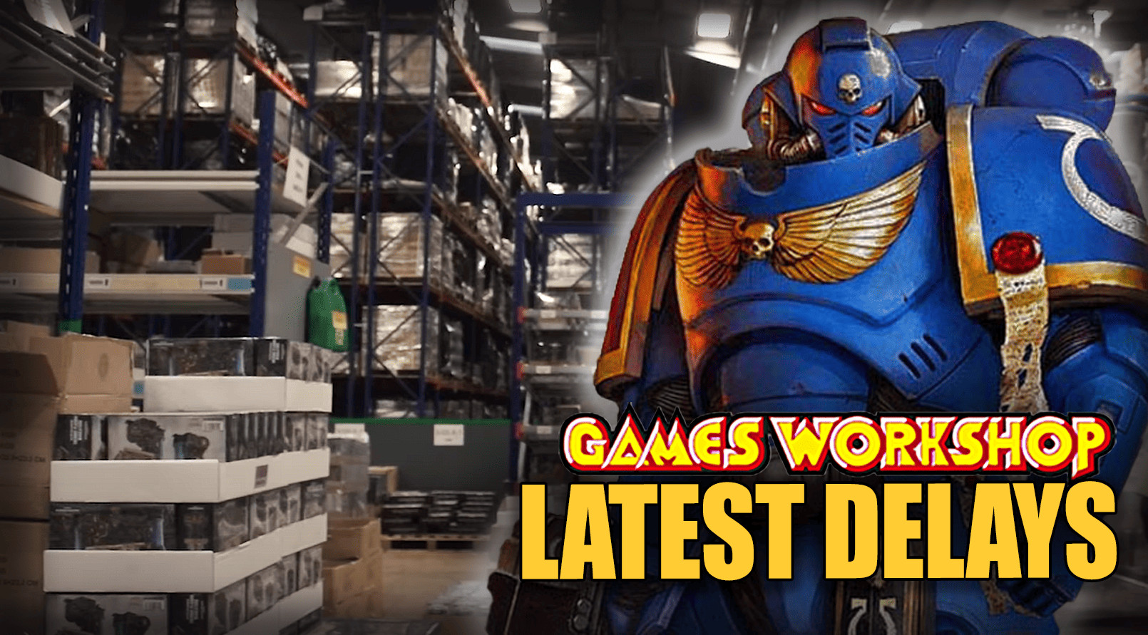 latest-delays games workshop