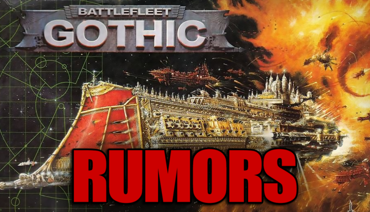 Rumors Battlefleet Gothic Warhammer 40k