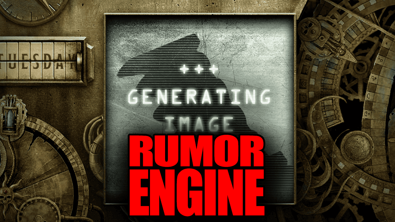 Rumor Engine oct 22 2024