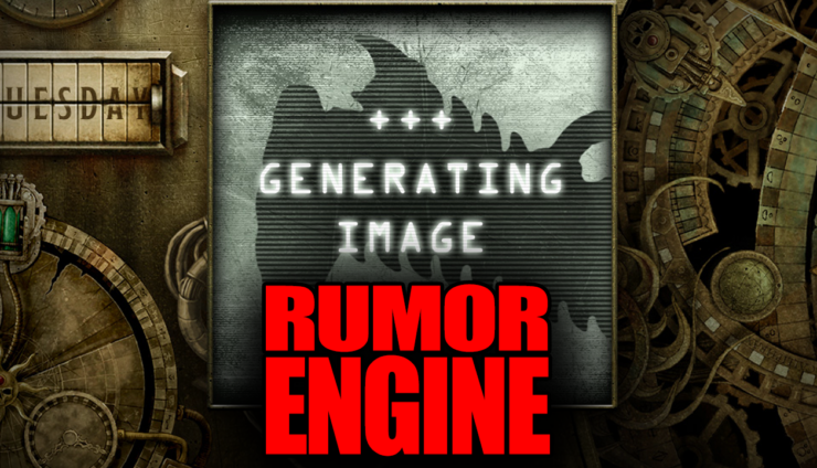 Rumor Engine oct 8 2024