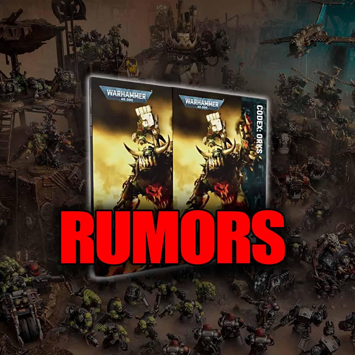 codex orks rumors