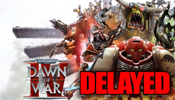 Dawn of war 4 delayed