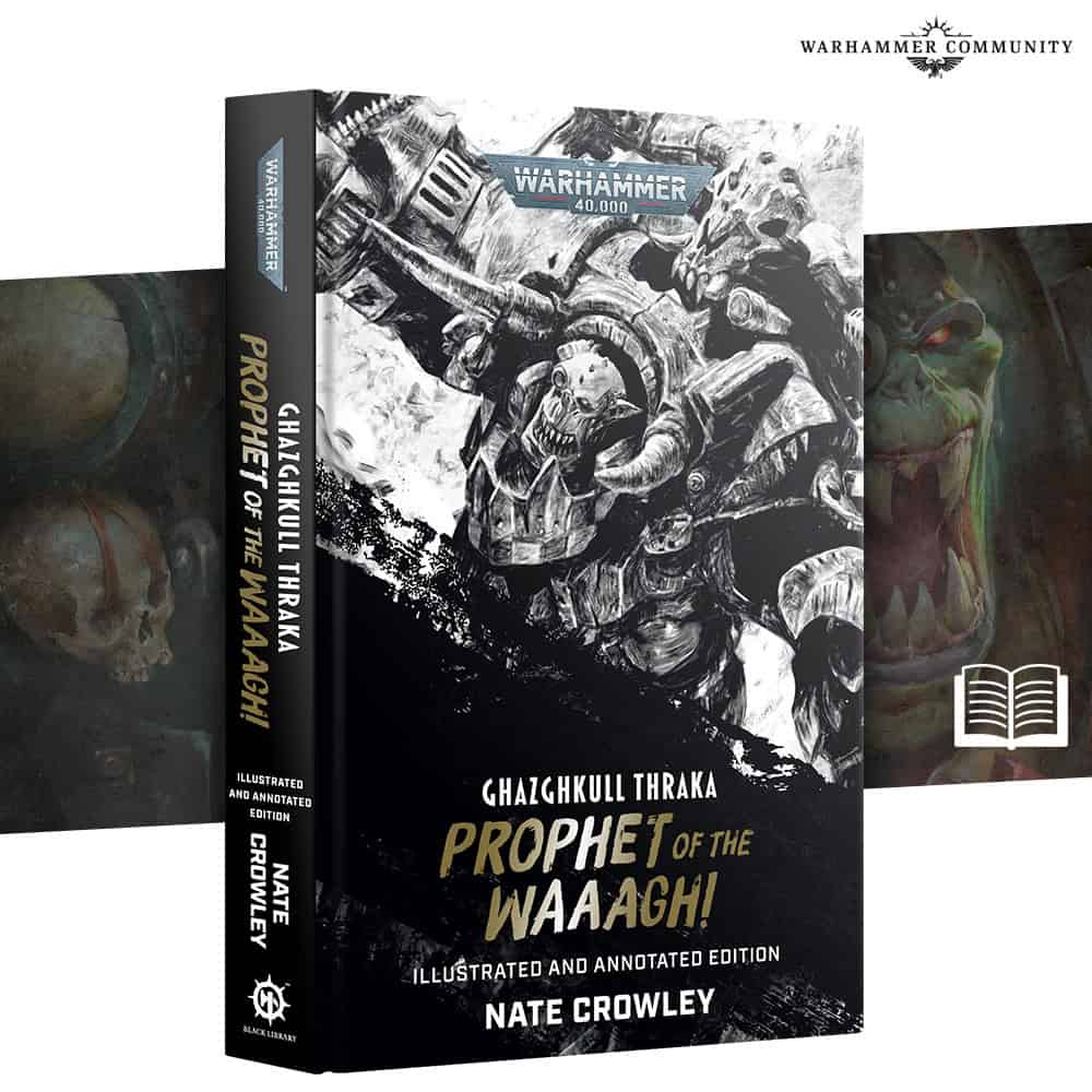 Ghazghkull Thraka Prophet of the Waaagh Illustrated and Annotated Edition