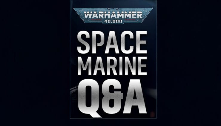 SPACE MARINE Q&a